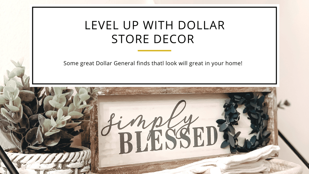 Level Up Your Home with Dollar General&nbsp;Decor