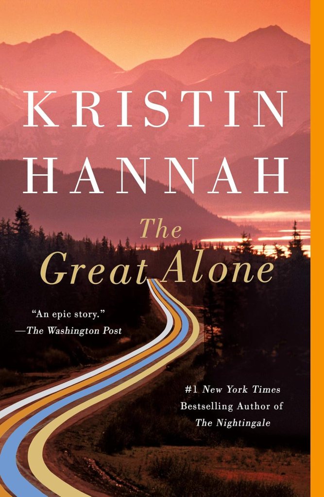 Cover of 'The Great Alone' by Kristin Hannah, featuring a sunset over mountains with a winding road and colorful stripes.